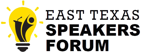 East Texas Speaker Forum