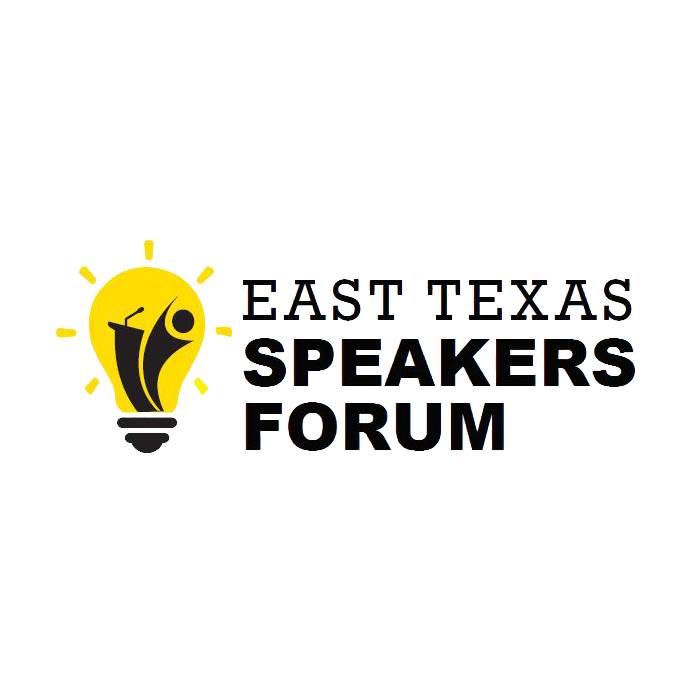 East Texas Speaker Forum